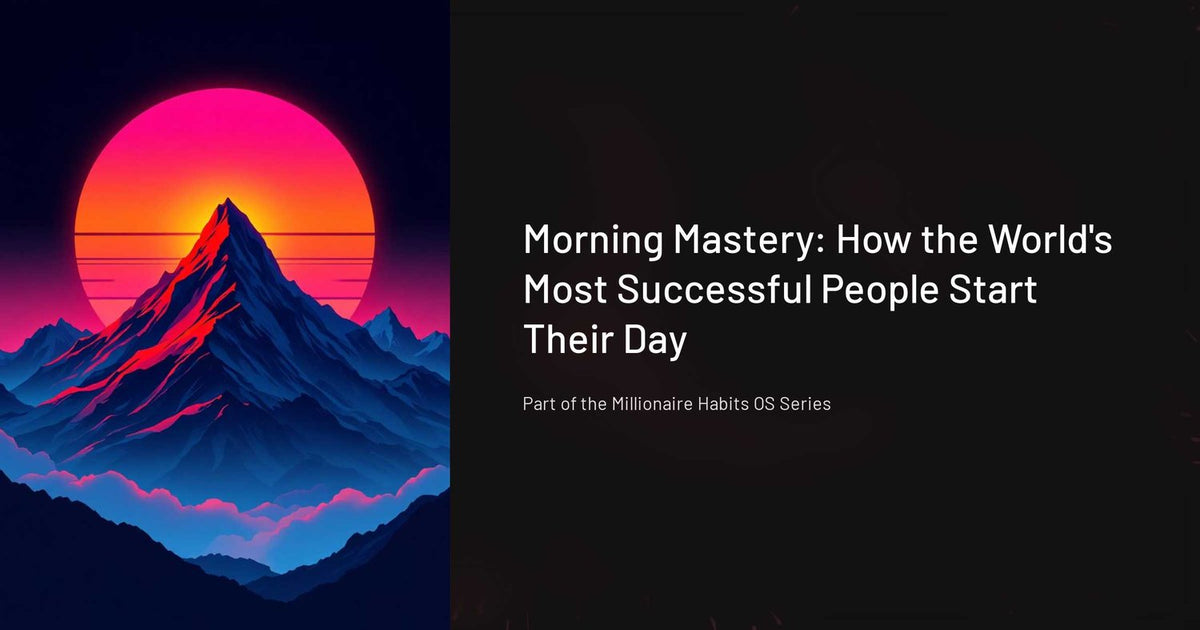 Morning Mastery: Start Your Day Like a Millionaire
